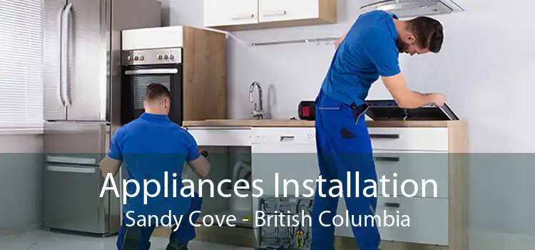 Appliances Installation Sandy Cove - British Columbia