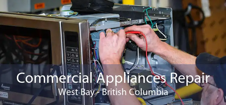 Commercial Appliances Repair West Bay - British Columbia