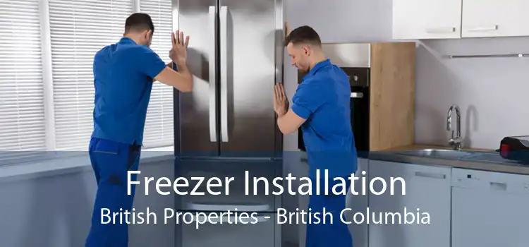 Freezer Installation British Properties - British Columbia