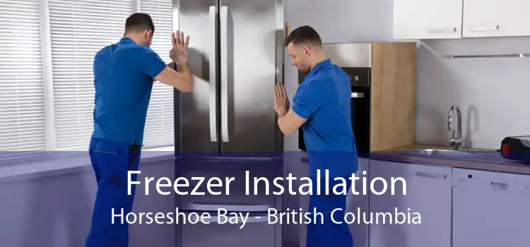 Freezer Installation Horseshoe Bay - British Columbia