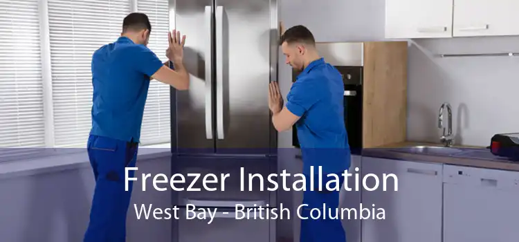 Freezer Installation West Bay - British Columbia
