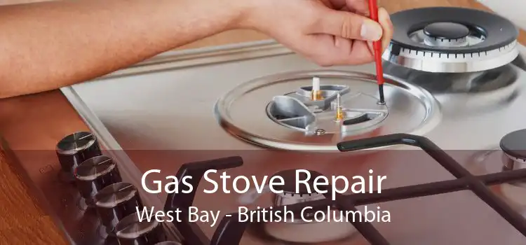 Gas Stove Repair West Bay - British Columbia