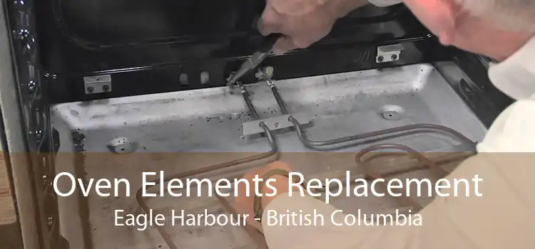 Oven Elements Replacement Eagle Harbour - British Columbia