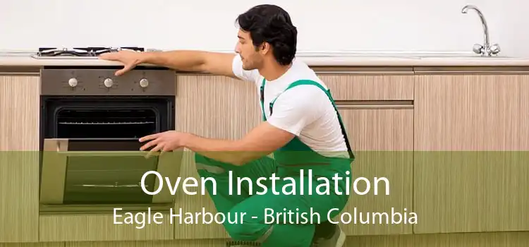 Oven Installation Eagle Harbour - British Columbia