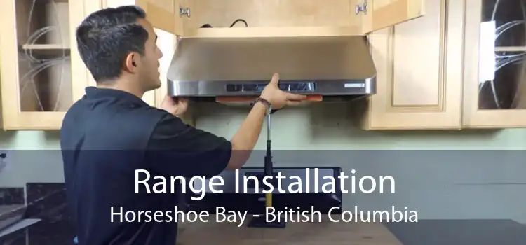 Range Installation Horseshoe Bay - British Columbia