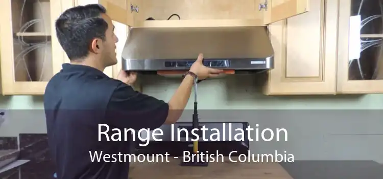 Range Installation Westmount - British Columbia