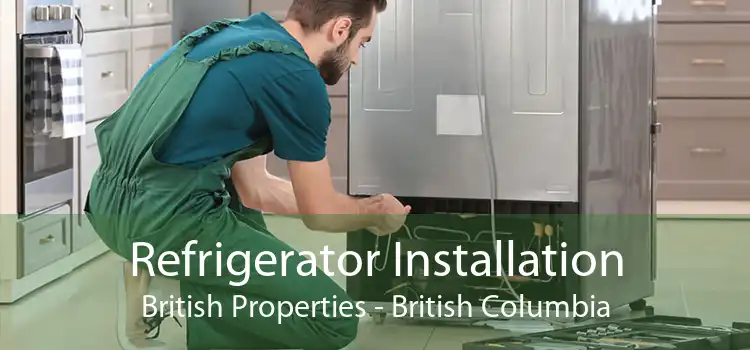 Refrigerator Installation British Properties - British Columbia
