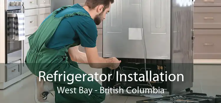 Refrigerator Installation West Bay - British Columbia