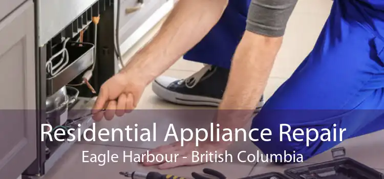 Residential Appliance Repair Eagle Harbour - British Columbia