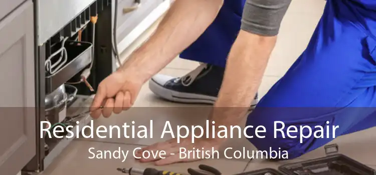 Residential Appliance Repair Sandy Cove - British Columbia