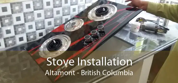 Stove Installation Altamont - British Columbia
