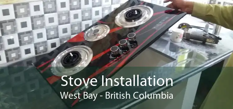 Stove Installation West Bay - British Columbia