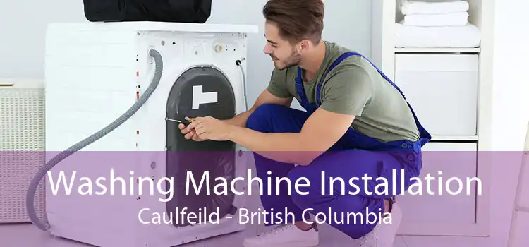 Washing Machine Installation Caulfeild - British Columbia