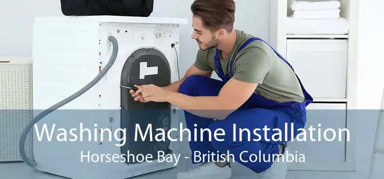Washing Machine Installation Horseshoe Bay - British Columbia